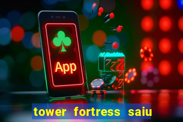 tower fortress saiu da play store